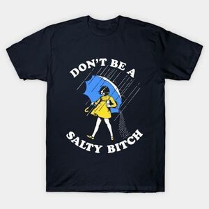 Don't be salty navy blue short sleeve small shirt